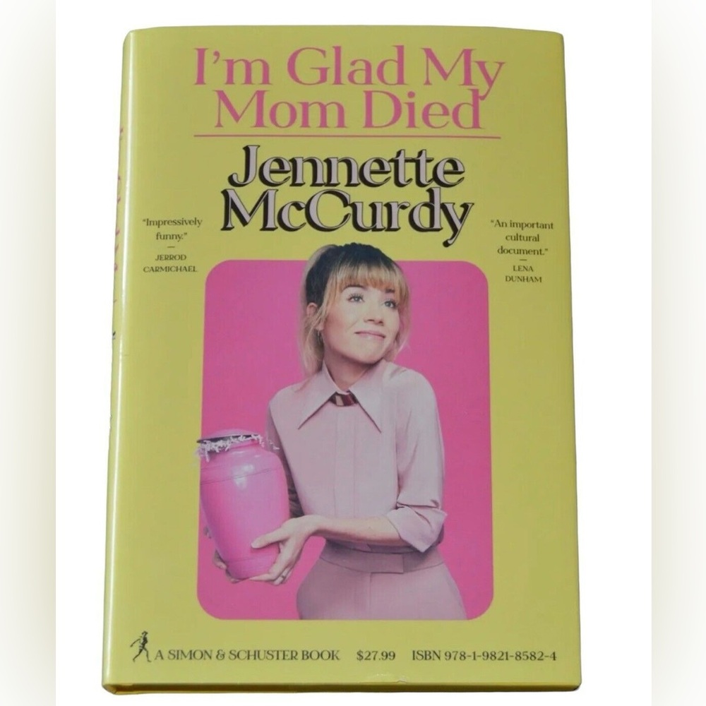 I'm Glad My Mom Died by Jennette McCurdy Book